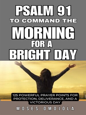 cover image of Psalm 91 to Command the Morning For a Bright Day